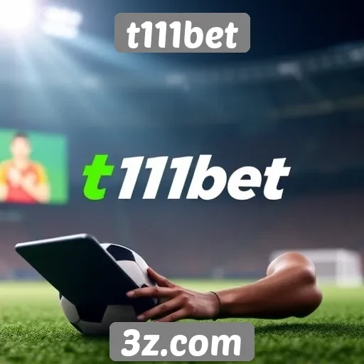 novidades no t111bet para apostadores online